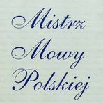 Napis: Mistrz mowy polskiej